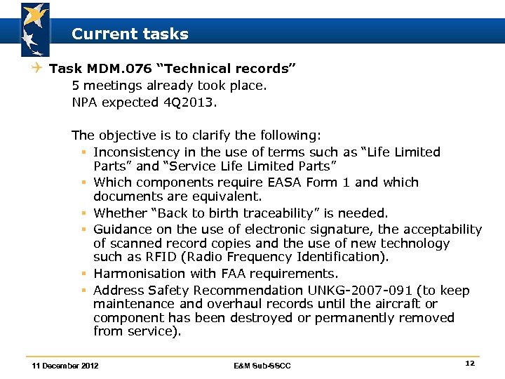 Current tasks Q Task MDM. 076 “Technical records” ò 5 meetings already took place.