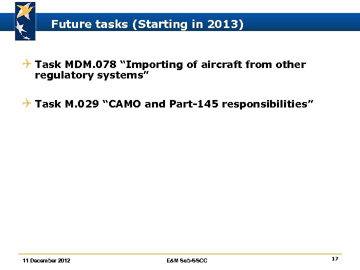 Future tasks (Starting in 2013) Q Task MDM. 078 “Importing of aircraft from other