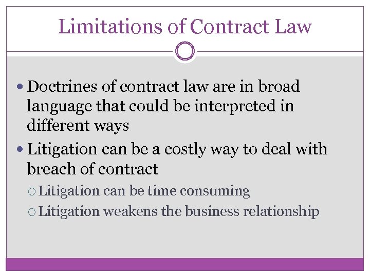 Limitations of Contract Law Doctrines of contract law are in broad language that could