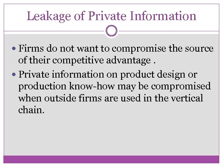 Leakage of Private Information Firms do not want to compromise the source of their