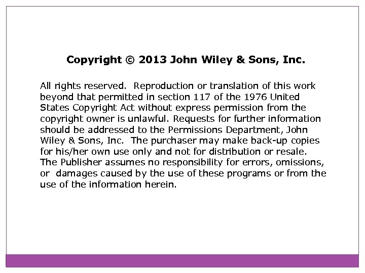 Copyright © 2013 John Wiley & Sons, Inc. All rights reserved. Reproduction or translation