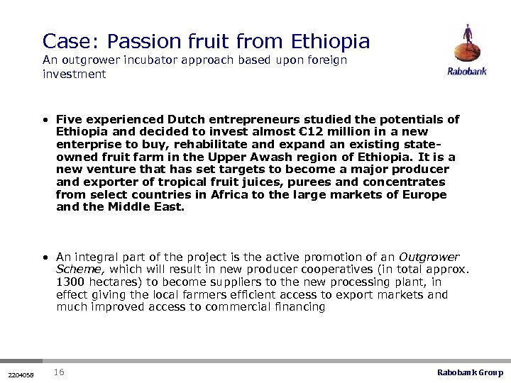 Case: Passion fruit from Ethiopia An outgrower incubator approach based upon foreign investment •