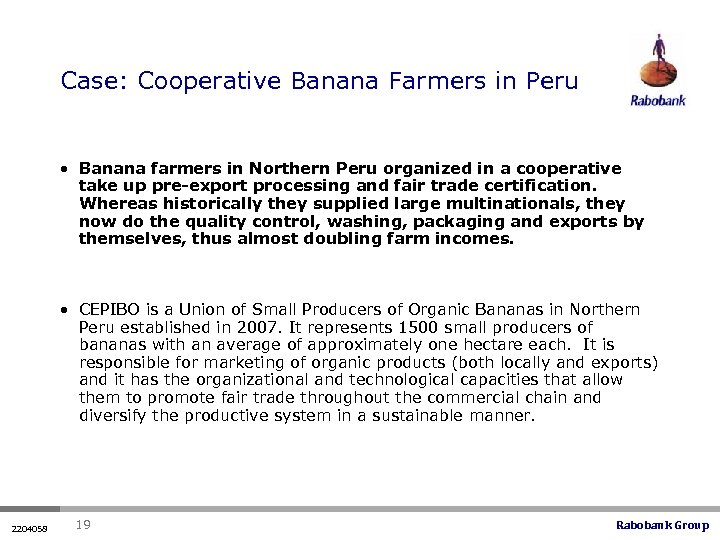 Case: Cooperative Banana Farmers in Peru • Banana farmers in Northern Peru organized in
