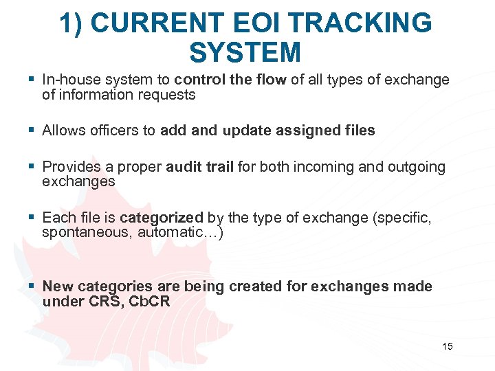 1) CURRENT EOI TRACKING SYSTEM § In-house system to control the flow of all