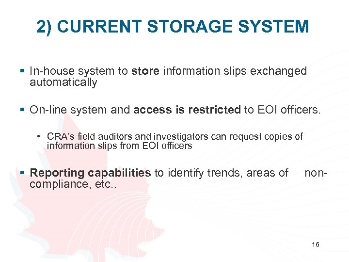 2) CURRENT STORAGE SYSTEM § In-house system to store information slips exchanged automatically §