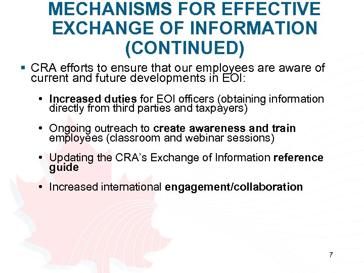 MECHANISMS FOR EFFECTIVE EXCHANGE OF INFORMATION (CONTINUED) § CRA efforts to ensure that our