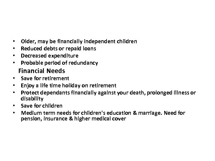  • Older, may be financially independent children • Reduced debts or repaid loans