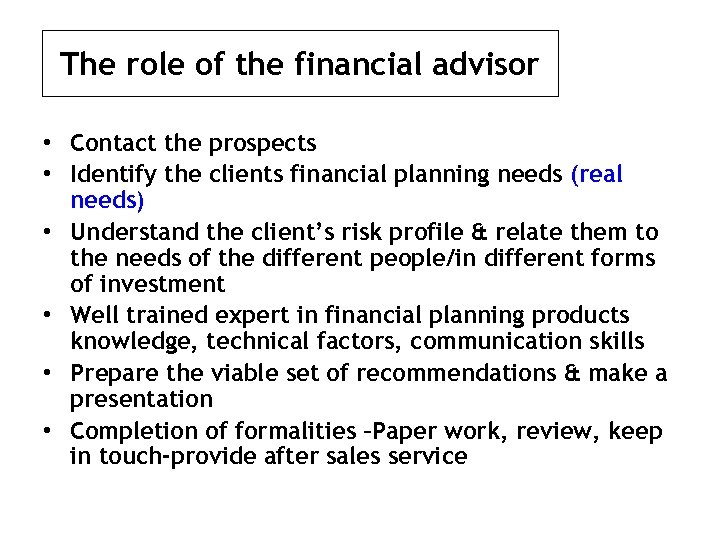The role of the financial advisor • Contact the prospects • Identify the clients