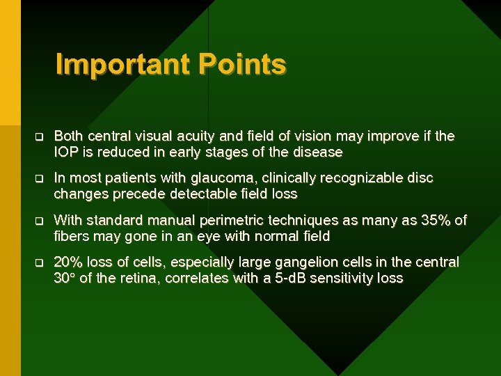 Important Points q Both central visual acuity and field of vision may improve if