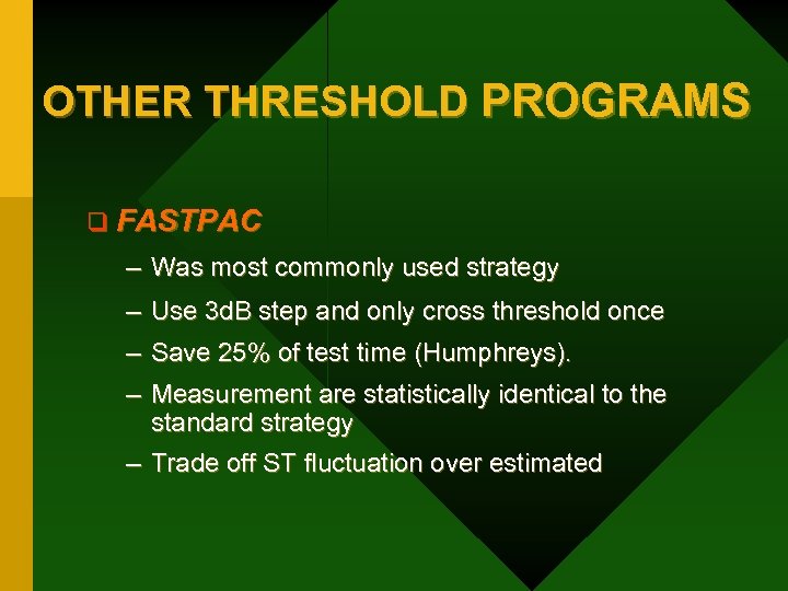 OTHER THRESHOLD PROGRAMS q FASTPAC – Was most commonly used strategy – Use 3