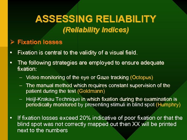 ASSESSING RELIABILITY (Reliability Indices) Ø Fixation losses • Fixation is central to the validity