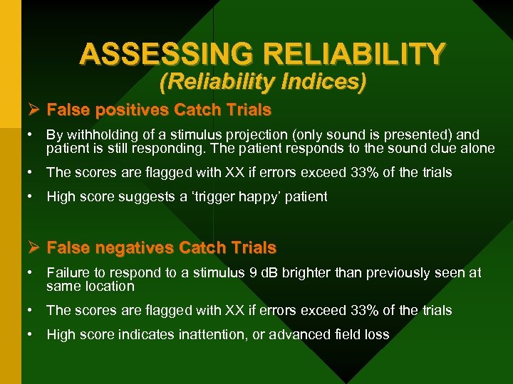 ASSESSING RELIABILITY (Reliability Indices) Ø False positives Catch Trials • By withholding of a