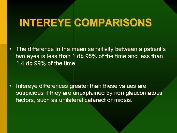 INTEREYE COMPARISONS • The difference in the mean sensitivity between a patient's two eyes