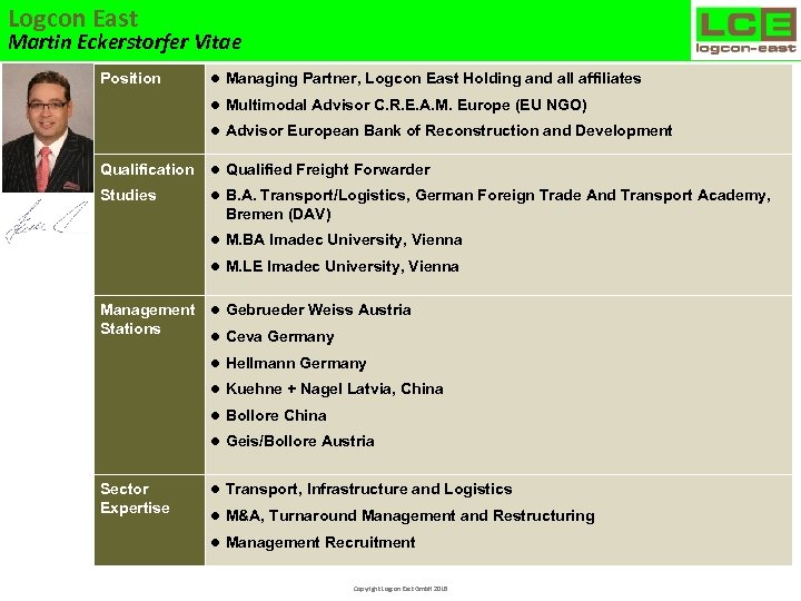 Logcon East Martin Eckerstorfer Vitae Position l Managing Partner, Logcon East Holding and all