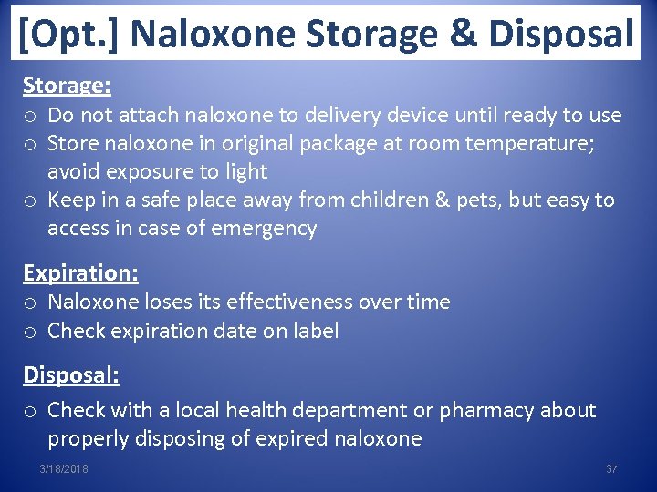 [Opt. ] Naloxone Storage & Disposal Storage: o Do not attach naloxone to delivery