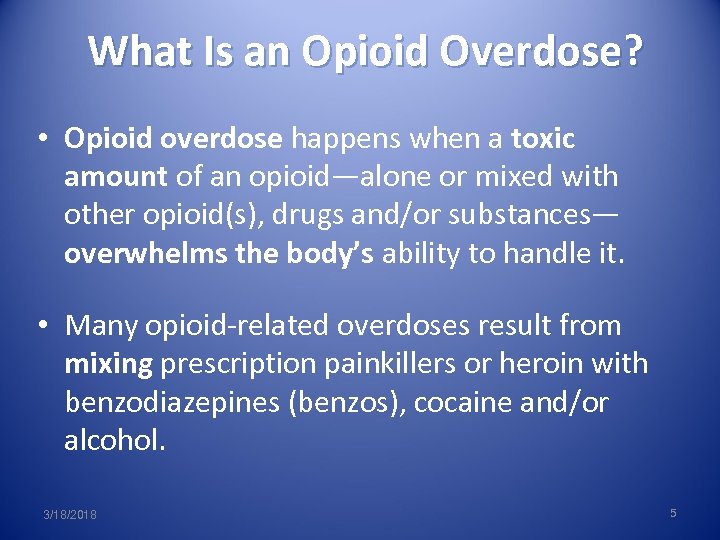 What Is an Opioid Overdose? • Opioid overdose happens when a toxic amount of