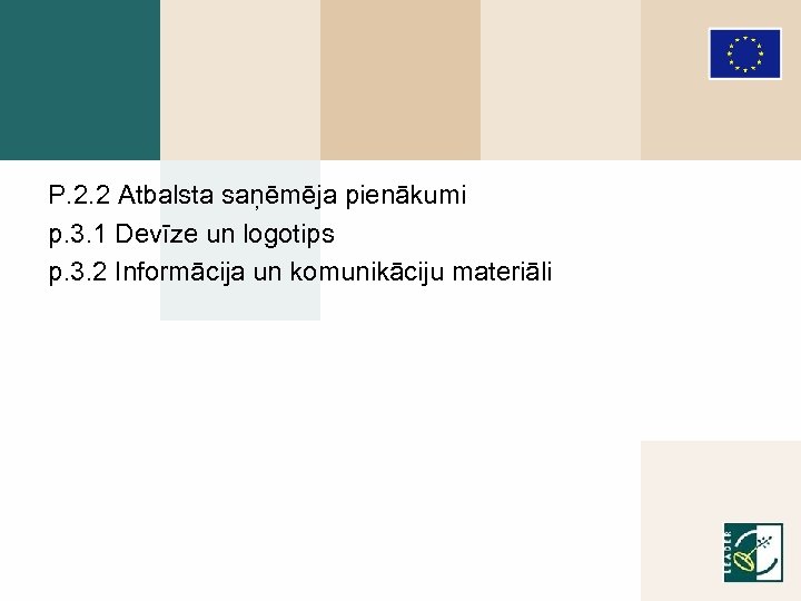 P. 2. 2 Atbalsta saņēmēja pienākumi p. 3. 1 Devīze un logotips p. 3.