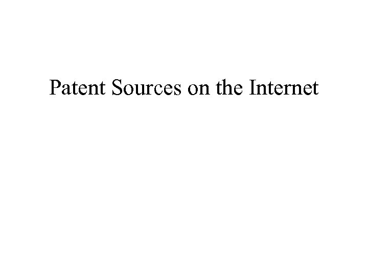 Patent Sources on the Internet 