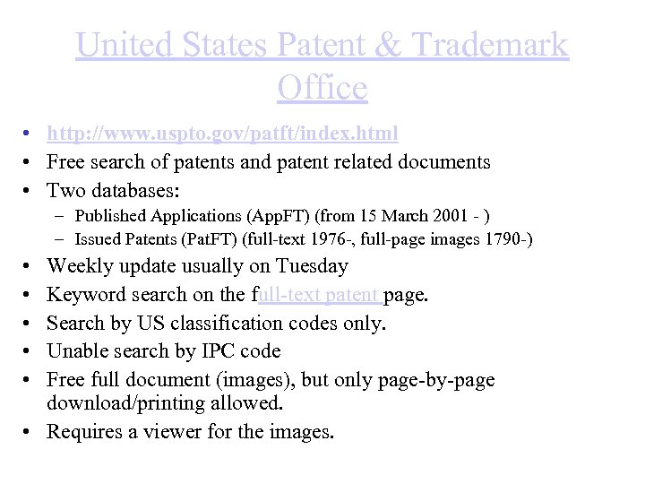 United States Patent & Trademark Office • http: //www. uspto. gov/patft/index. html • Free