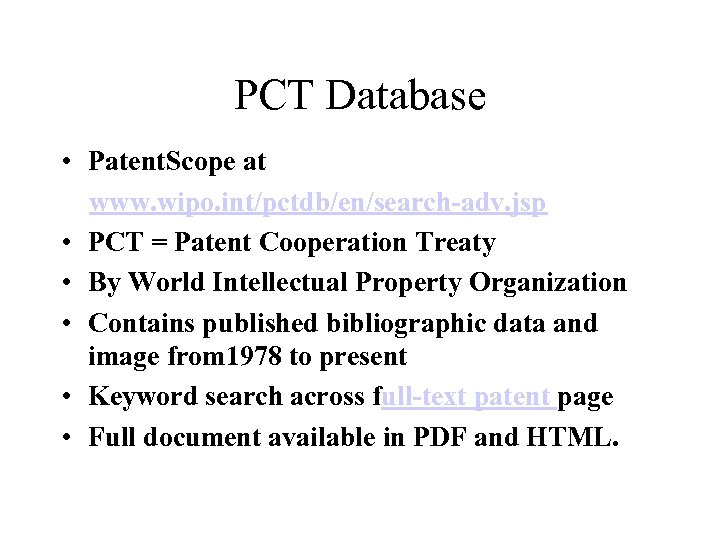 PCT Database • Patent. Scope at www. wipo. int/pctdb/en/search-adv. jsp • PCT = Patent