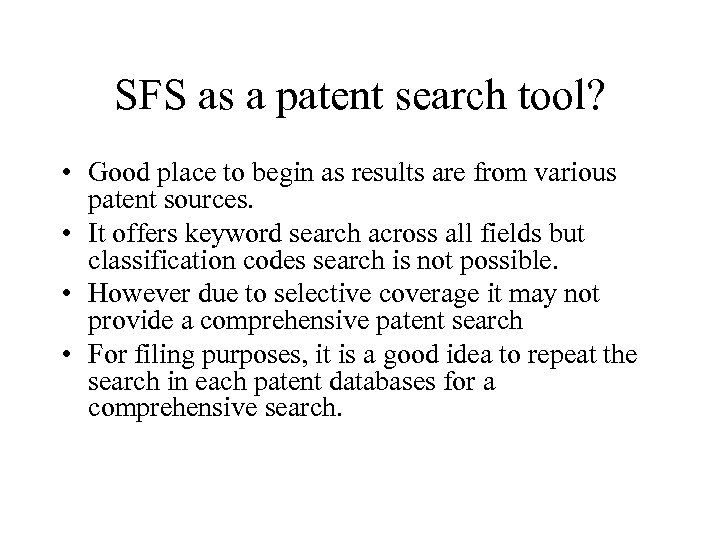 SFS as a patent search tool? • Good place to begin as results are