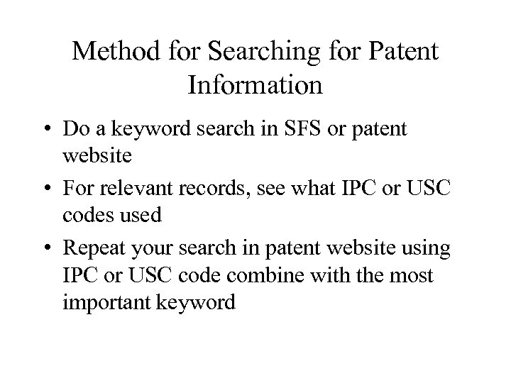 Method for Searching for Patent Information • Do a keyword search in SFS or