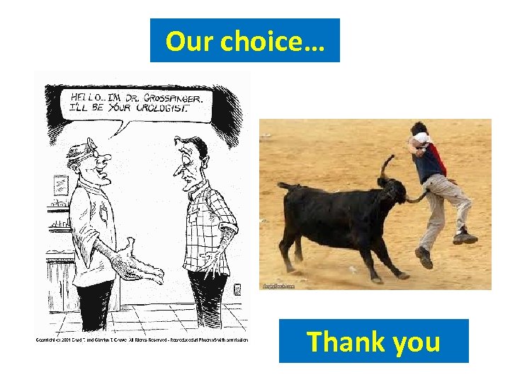 Our choice… Thank you 