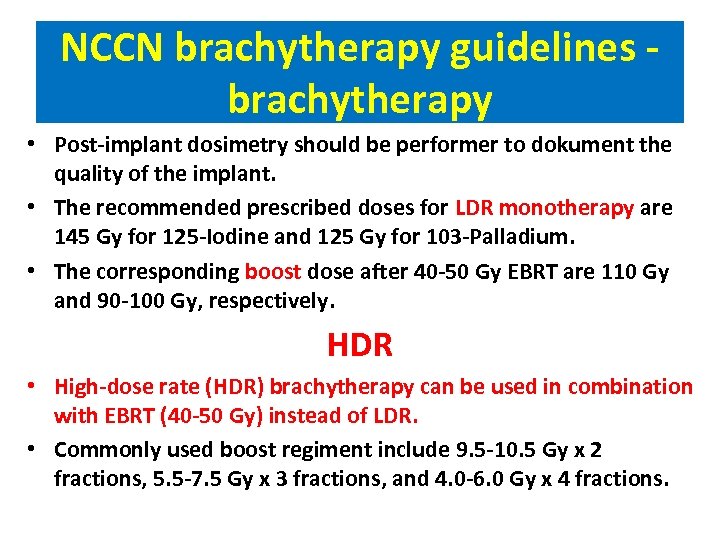 NCCN brachytherapy guidelines brachytherapy • Post-implant dosimetry should be performer to dokument the quality