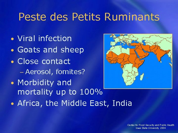Peste des Petits Ruminants Viral infection • Goats and sheep • Close contact •