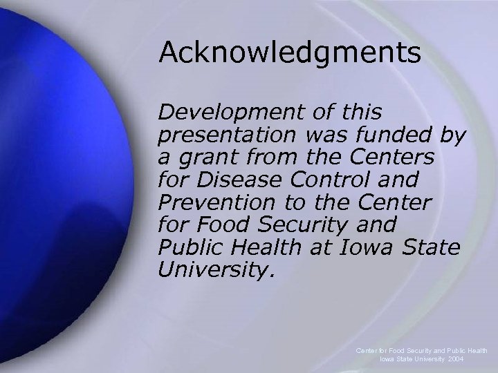 Acknowledgments Development of this presentation was funded by a grant from the Centers for