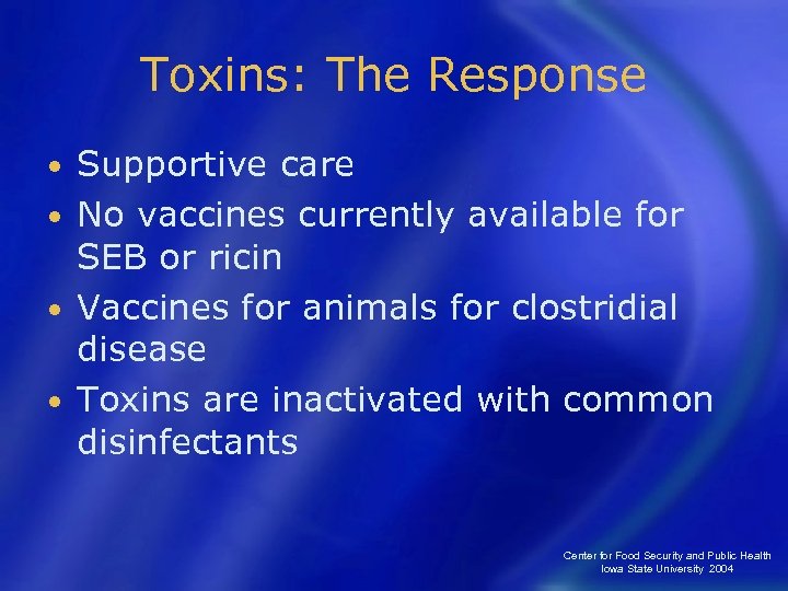 Toxins: The Response Supportive care • No vaccines currently available for SEB or ricin