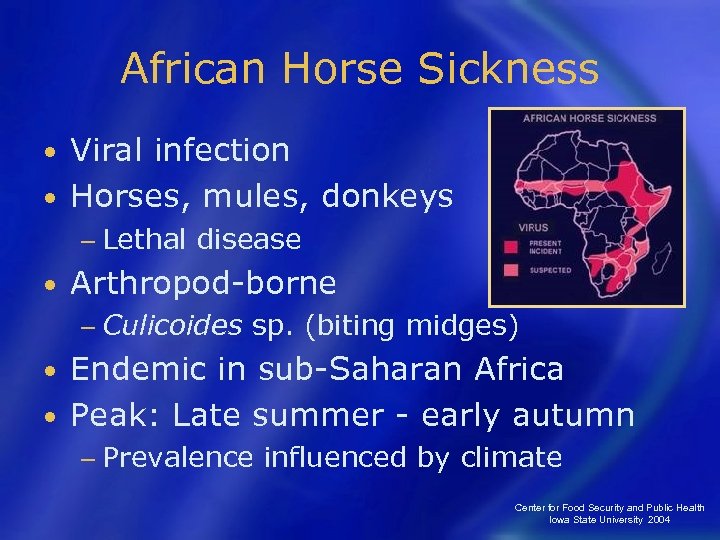 African Horse Sickness Viral infection • Horses, mules, donkeys • − Lethal • disease