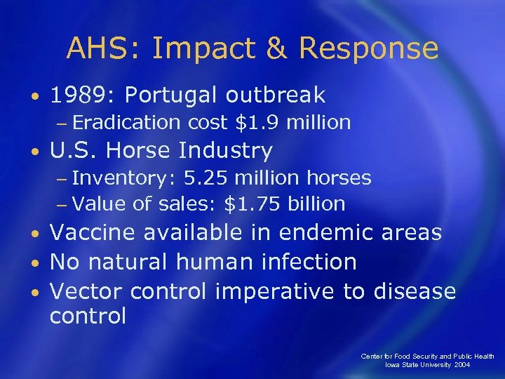 AHS: Impact & Response • 1989: Portugal outbreak − Eradication • cost $1. 9