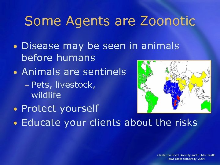 Some Agents are Zoonotic Disease may be seen in animals before humans • Animals