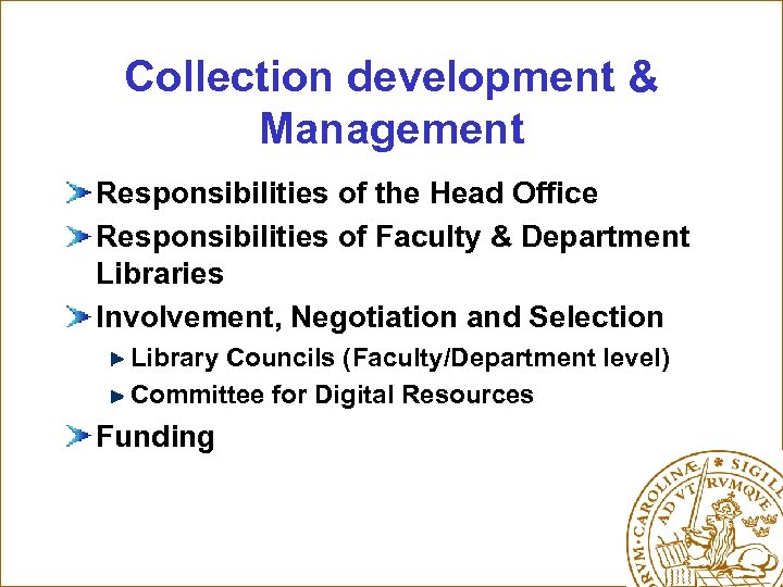 Collection development & Management Responsibilities of the Head Office Responsibilities of Faculty & Department