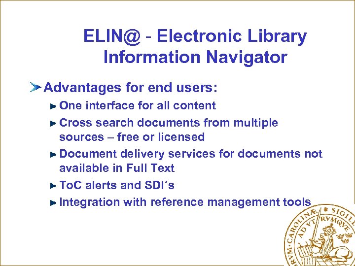 ELIN@ - Electronic Library Information Navigator Advantages for end users: One interface for all