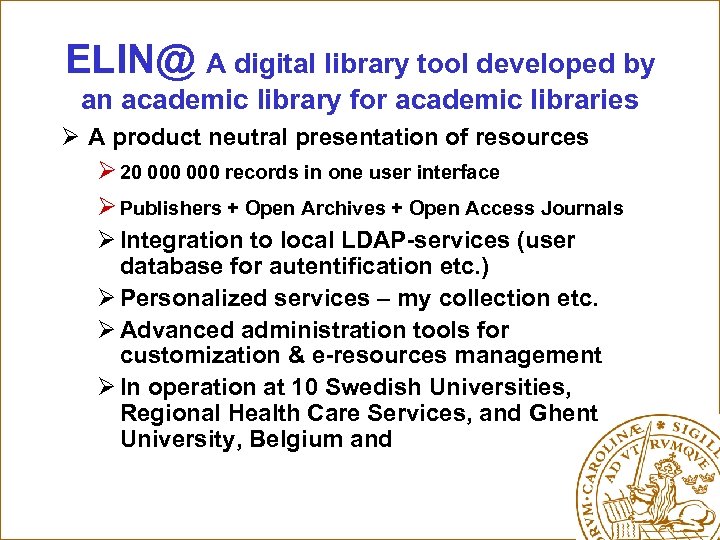 ELIN@ A digital library tool developed by an academic library for academic libraries Ø