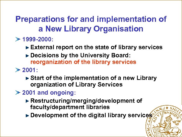 Preparations for and implementation of a New Library Organisation 1999 -2000: External report on