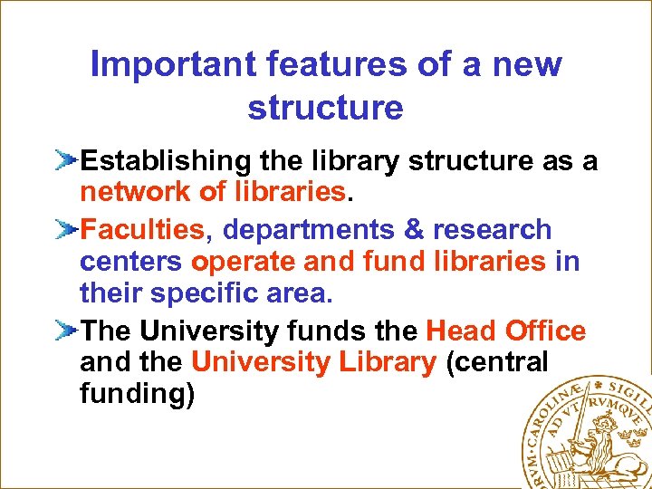 Important features of a new structure Establishing the library structure as a network of