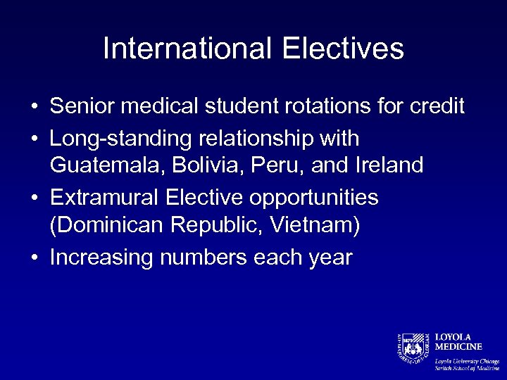 International Electives • Senior medical student rotations for credit • Long-standing relationship with Guatemala,