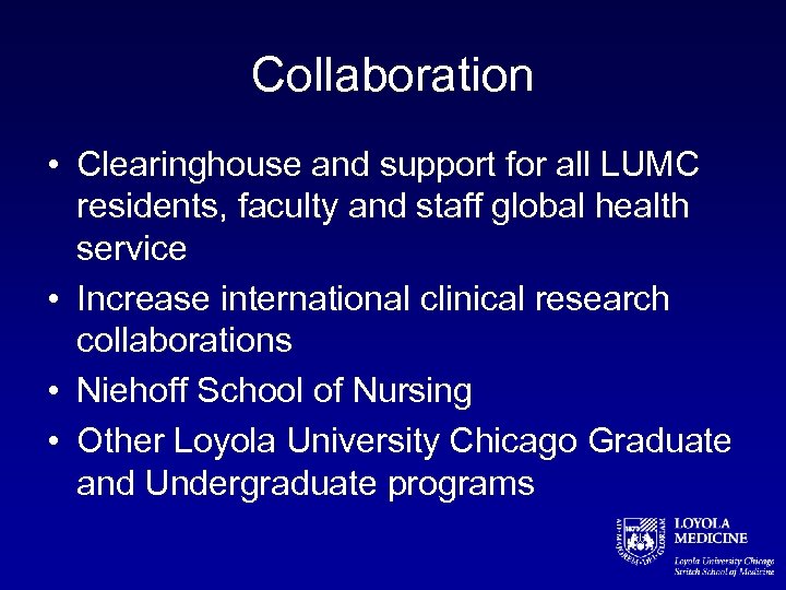 Collaboration • Clearinghouse and support for all LUMC residents, faculty and staff global health