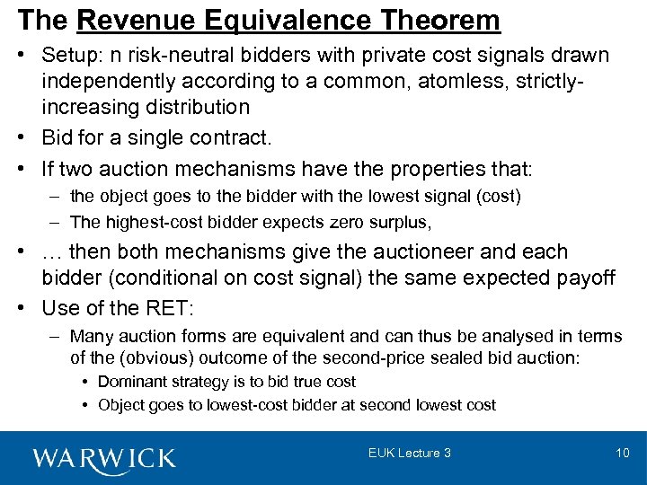 The Revenue Equivalence Theorem • Setup: n risk-neutral bidders with private cost signals drawn