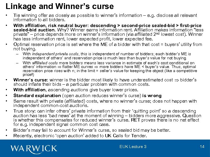 Linkage and Winner’s curse • • • Tie winning offer as closely as possible