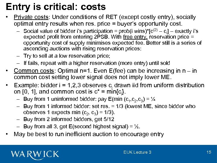 Entry is critical: costs • Private costs: Under conditions of RET (except costly entry),