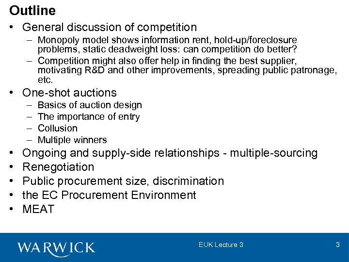 Outline • General discussion of competition – Monopoly model shows information rent, hold-up/foreclosure problems,