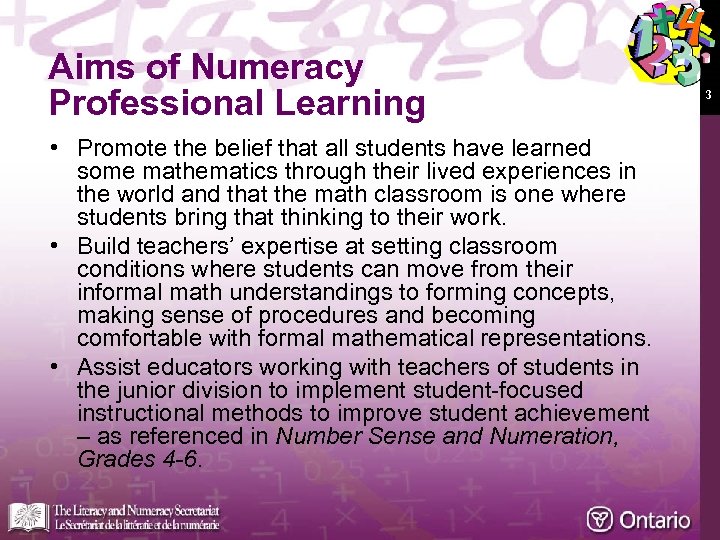 Aims of Numeracy Professional Learning • Promote the belief that all students have learned