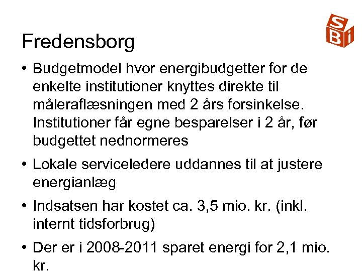 Fredensborg • Budgetmodel hvor energibudgetter for de enkelte institutioner knyttes direkte til måleraflæsningen med