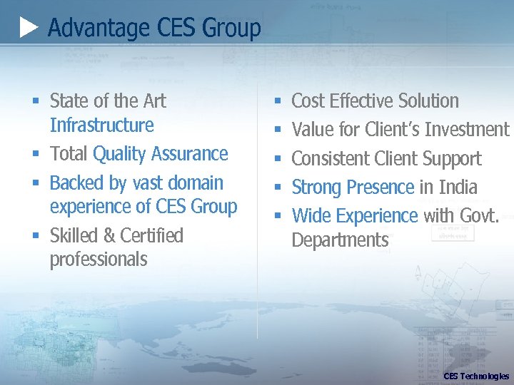  Advantage CES Group § State of the Art Infrastructure § Total Quality Assurance