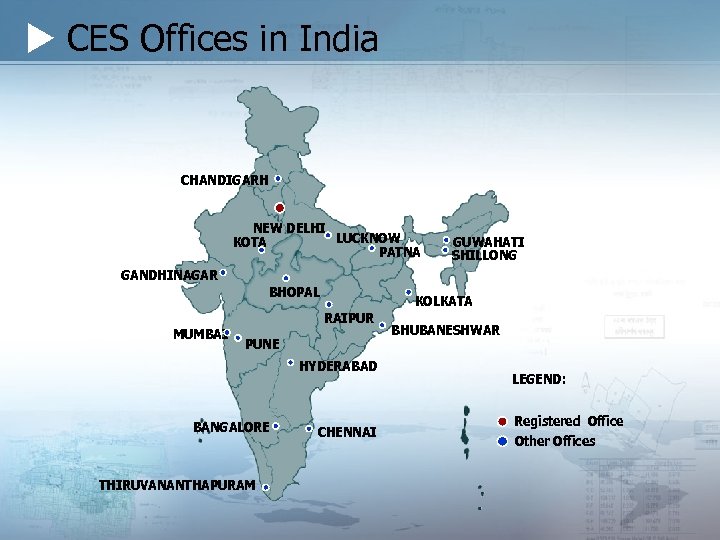  CES Offices in India CHANDIGARH NEW DELHI LUCKNOW KOTA PATNA GANDHINAGAR MUMBAI BHOPAL