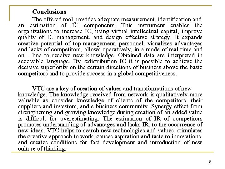 Conclusions The offered tool provides adequate measurement, identification and an estimation of IC components.